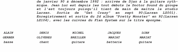 de janvier 90 à décembre 1992 : arrivée de Djan à la guitare ry